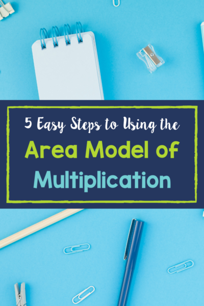 5 Easy Steps to Using the Area Model of Multiplication