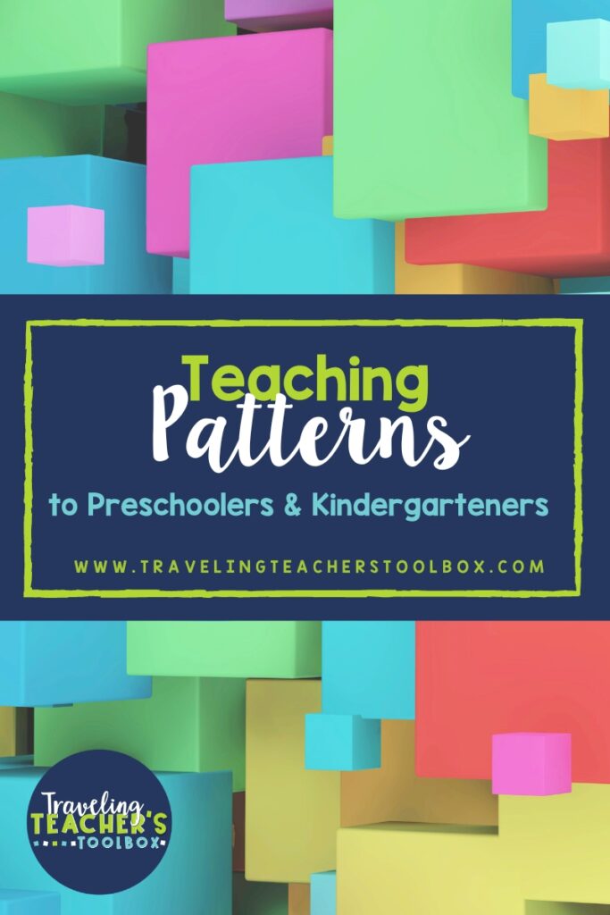 Tall image with colorful 3D geometric square patterns in the background. The title reads: Teaching Patterns to preschoolers and kindergarteners.