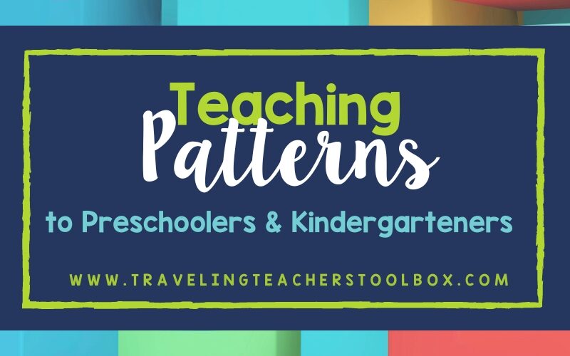 Teaching Patterns to Preschoolers and Kindergarteners 
